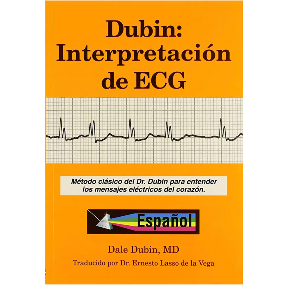 Dubin Book: ECG Interpretation: Dr. Dubin's Classic Method for Understanding the Electrical Messages of the Heart (Spanish Edition)